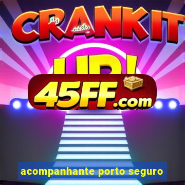 acompanhante porto seguro